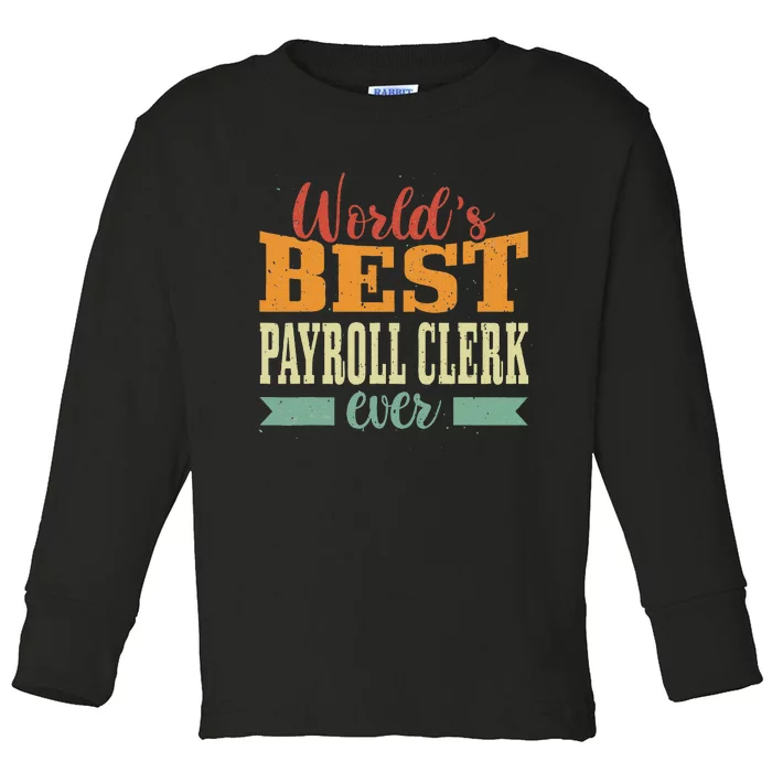 Retro Motif Worlds Best Payroll Clerk Toddler Long Sleeve Shirt