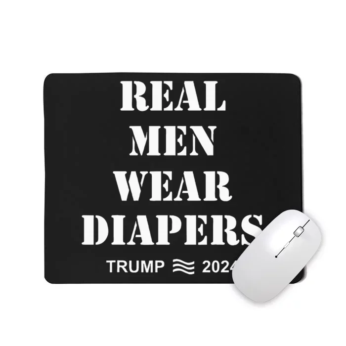 Real Me.N Wear Diapers Trump 2024 Mousepad