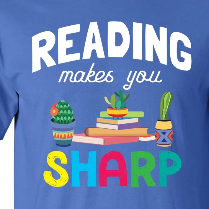 Reading Makes You Sharp Bookish Book Reader Read A Book Day Cute Gift Tall T-Shirt