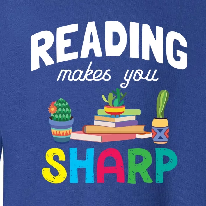 Reading Makes You Sharp Bookish Book Reader Read A Book Day Cute Gift Toddler Sweatshirt