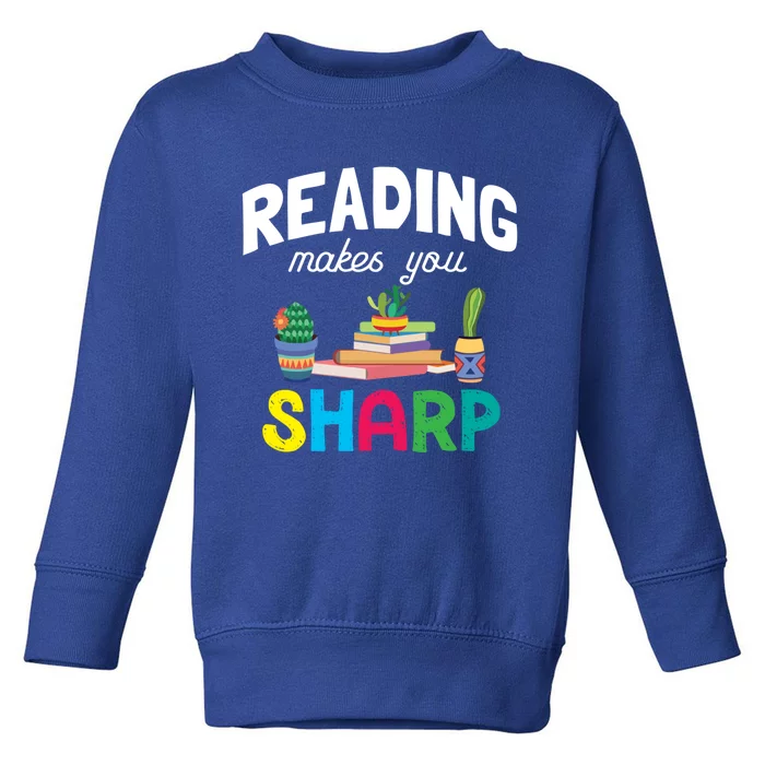 Reading Makes You Sharp Bookish Book Reader Read A Book Day Cute Gift Toddler Sweatshirt