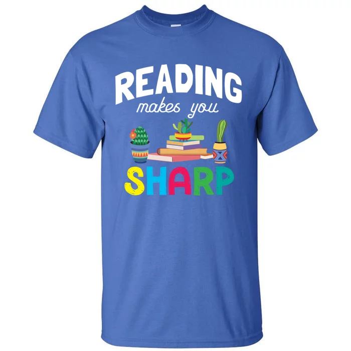 Reading Makes You Sharp Bookish Book Reader Read A Book Day Great Gift Tall T-Shirt