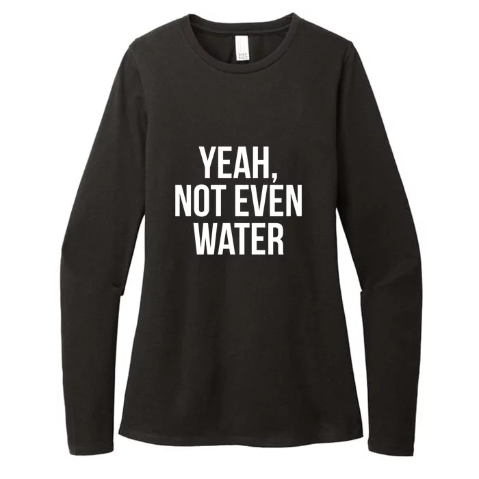 Ramadan Mubarak Yeah Not Even Water Ramadan Gift Womens CVC Long Sleeve Shirt