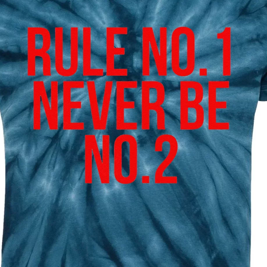 Rule Number 1 Never Be Number 2 Cool Relationship Quote Kids Tie-Dye T-Shirt