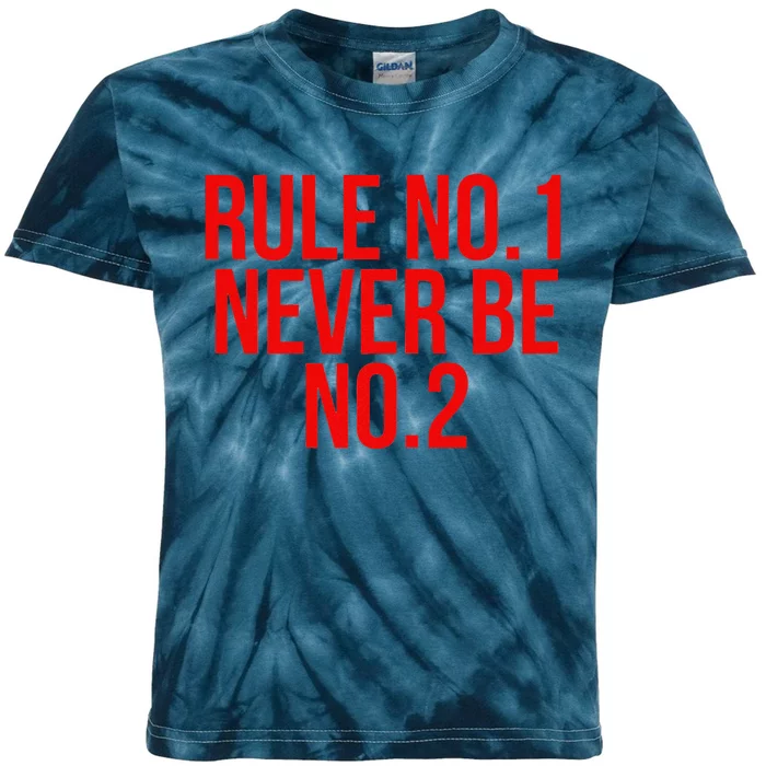 Rule Number 1 Never Be Number 2 Cool Relationship Quote Kids Tie-Dye T-Shirt