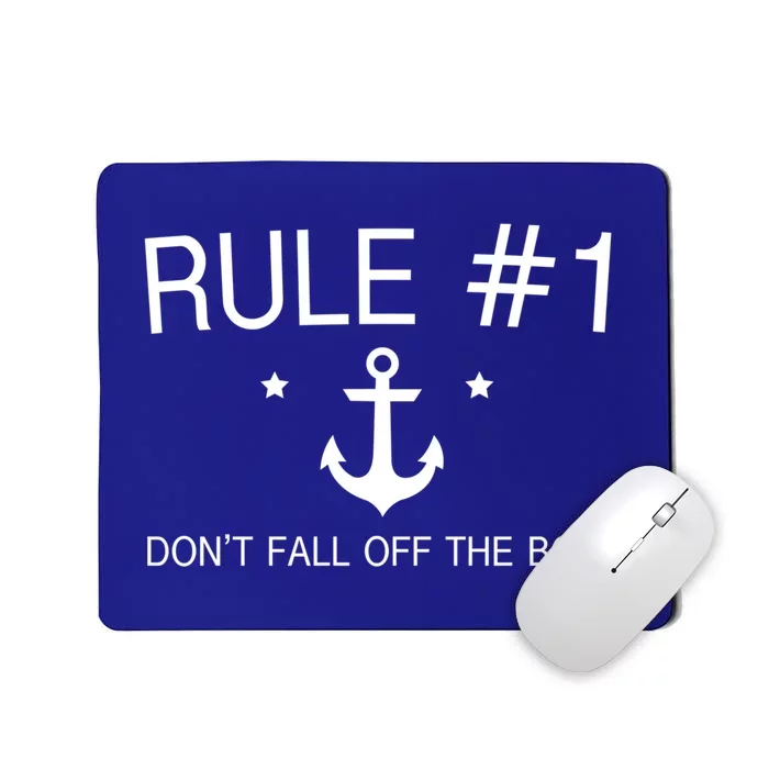 Rule Number 1 Dont Fall Off The Boat Captain Boating Gift Mousepad