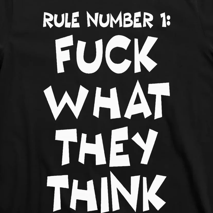 Rule Number 1 One Fuck What They Think T-Shirt