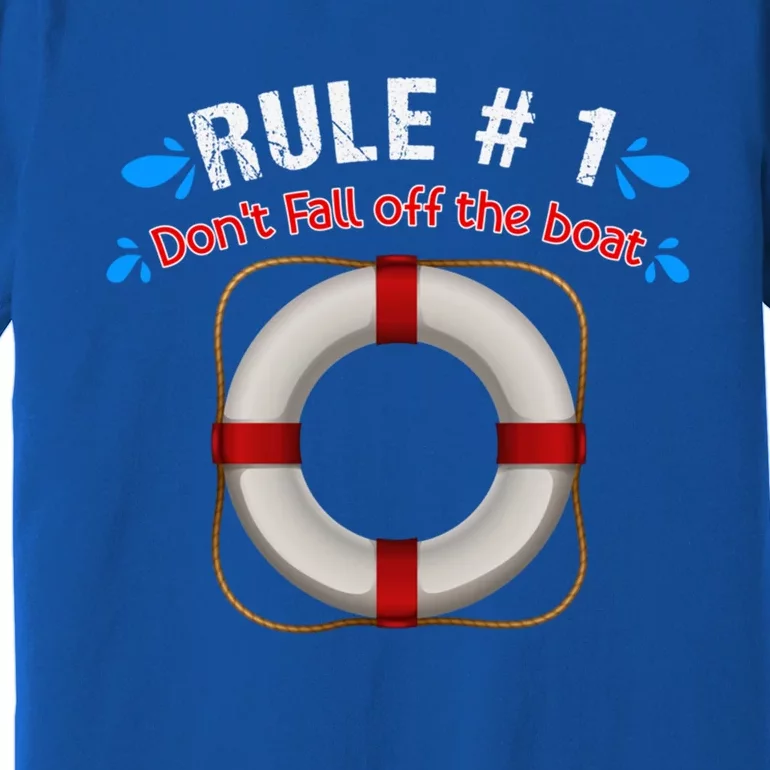 Rule Number 1 Dont Fall Off The Boat Cruise Ship Travelers Gift Premium T-Shirt