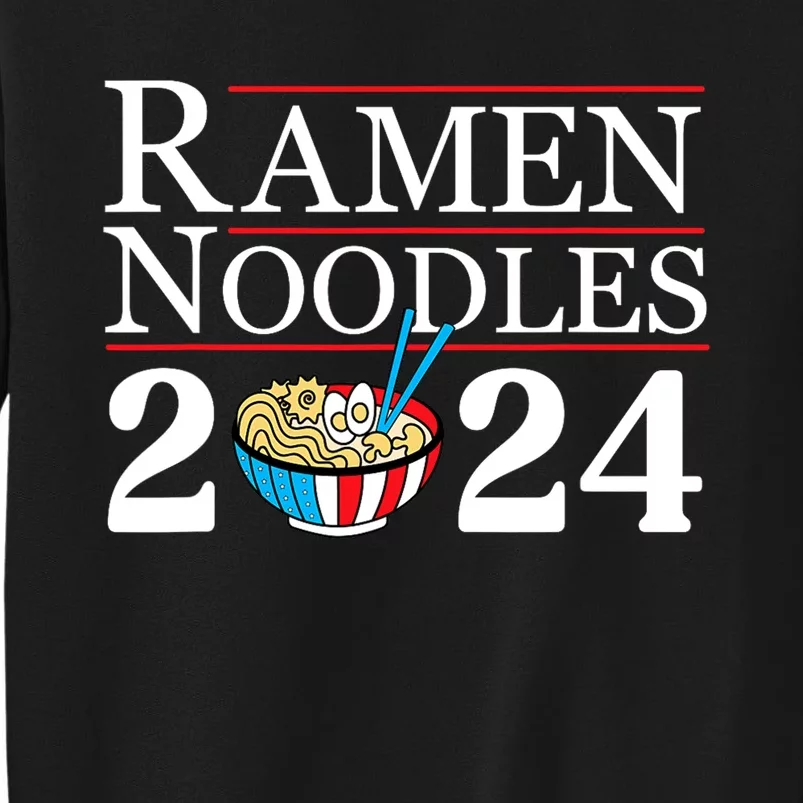 Ramen Noodles 2024 Funny Political Election Sarcastic Sweatshirt