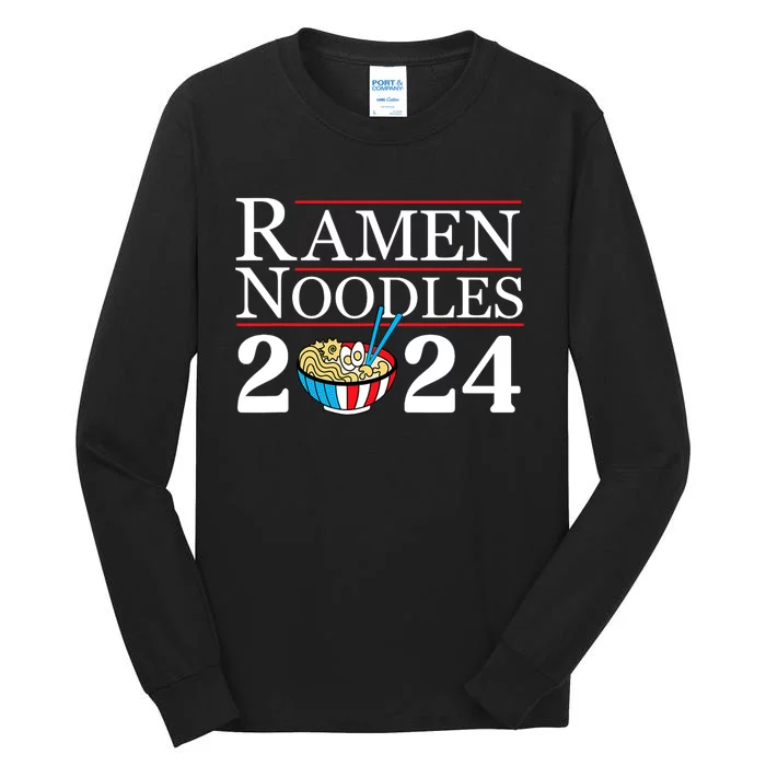 Ramen Noodles 2024 Funny Political Election Sarcastic Tall Long Sleeve T-Shirt