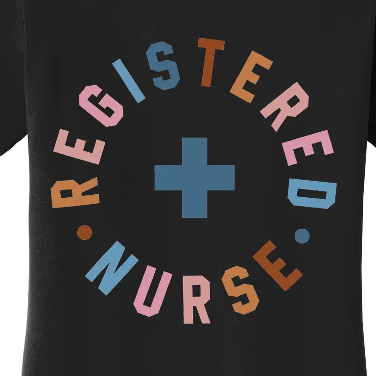 Registered Nurse Appreciation Healthcare Workers Women's T-Shirt