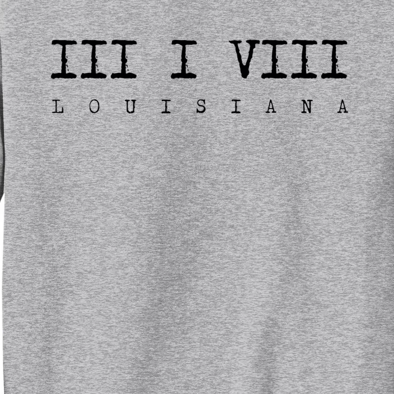 Roman Numeral Area Code 318 Louisiana Gift Home Tall Sweatshirt