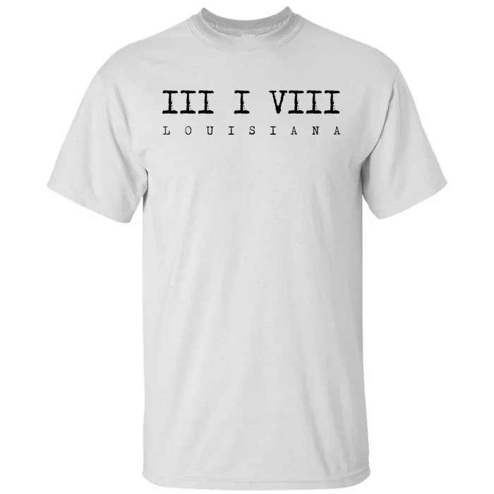 Roman Numeral Area Code 318 Louisiana Gift Home Tall T-Shirt