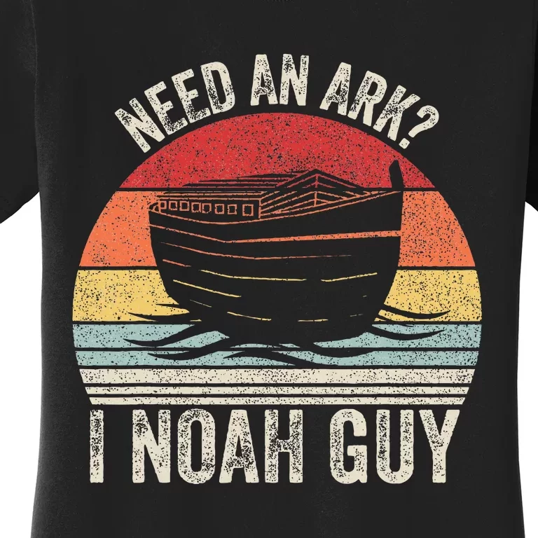 Retro Need An Ark I Noah Guy Christian Gifts Pun Women's T-Shirt