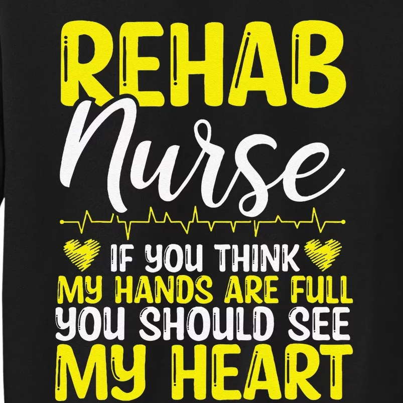 Rehab Nurse Appreciation Rehabilitation Nursing Essentials Sweatshirt