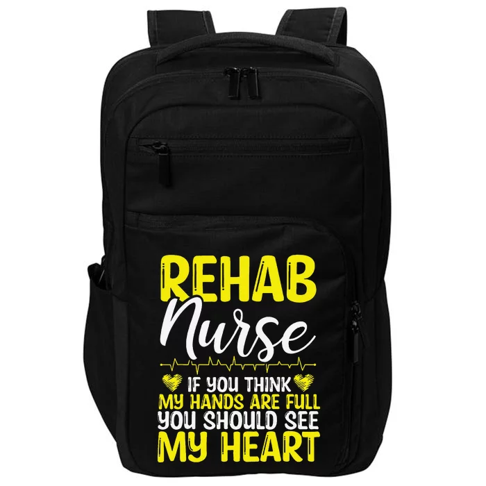 Rehab Nurse Appreciation Rehabilitation Nursing Essentials Impact Tech Backpack