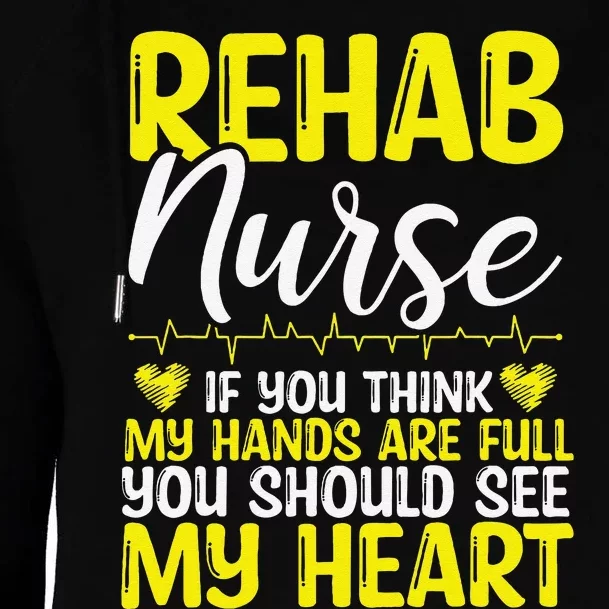 Rehab Nurse Appreciation Rehabilitation Nursing Essentials Womens Funnel Neck Pullover Hood