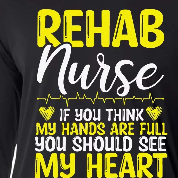 Rehab Nurse Appreciation Rehabilitation Nursing Essentials Cooling Performance Long Sleeve Crew