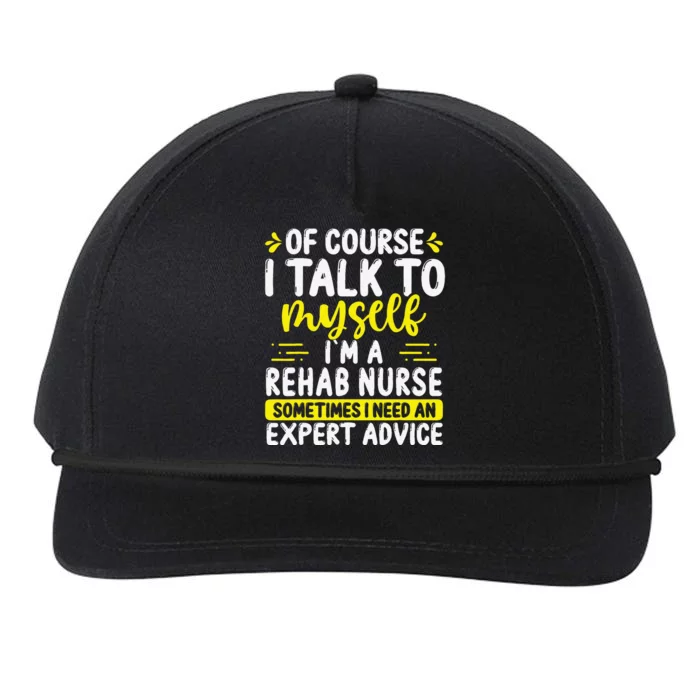 Rehab Nurse Appreciation Expert Advice Rehabilitation Nurses Snapback Five-Panel Rope Hat