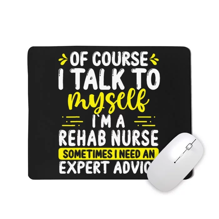 Rehab Nurse Appreciation Expert Advice Rehabilitation Nurses Mousepad