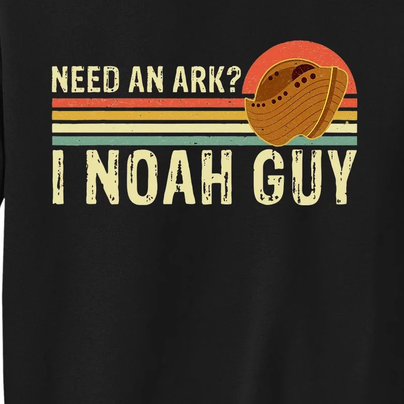 Religious Need An Ark I Noah Guy Christian Pun Tall Sweatshirt