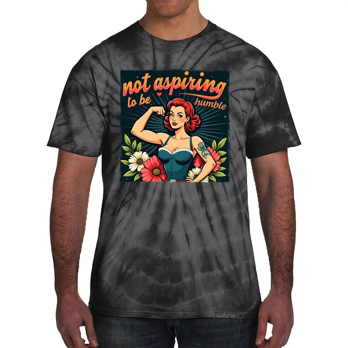 Retro Not Aspiring To Be Humble Feminist Woman Kamala Harris Tie-Dye T-Shirt