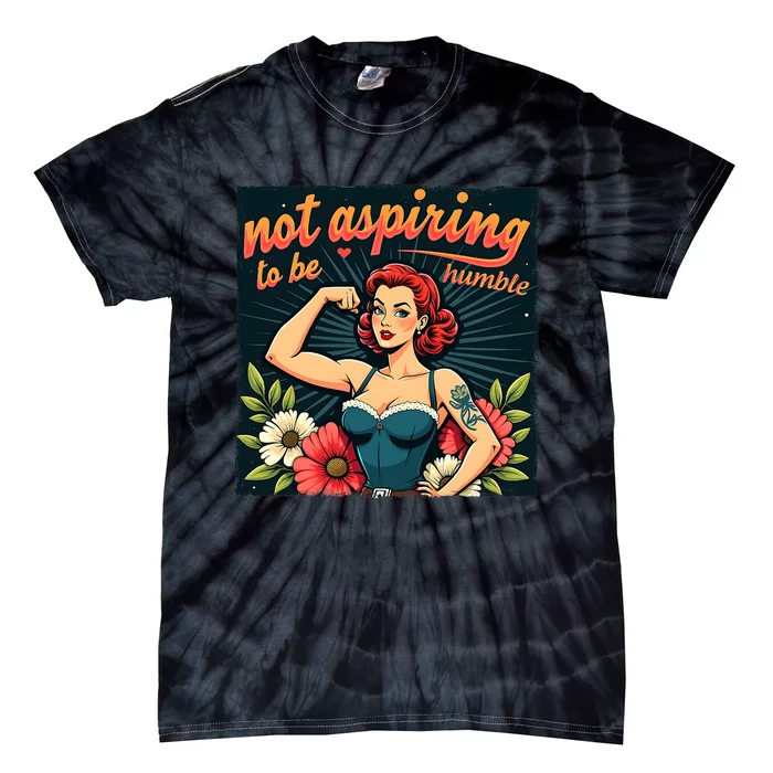 Retro Not Aspiring To Be Humble Feminist Woman Kamala Harris Tie-Dye T-Shirt