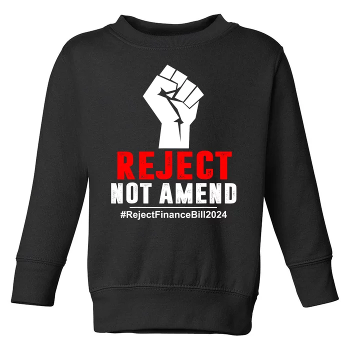 Reject Not Amend Reject Finance Bill 2024 Toddler Sweatshirt