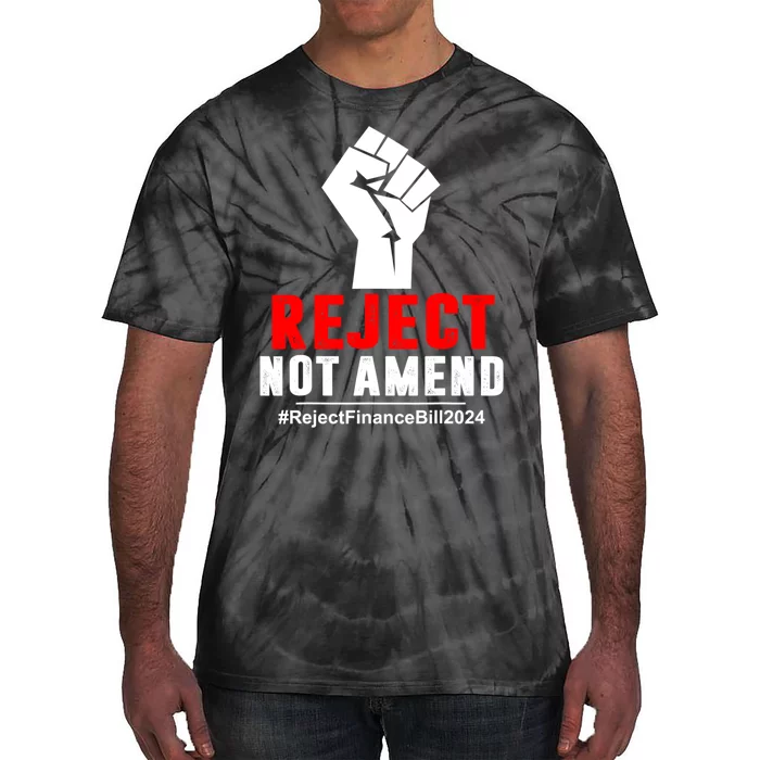 Reject Not Amend Reject Finance Bill 2024 Tie-Dye T-Shirt