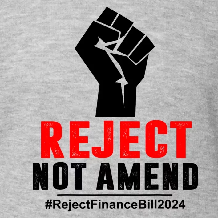 Reject Not Amend Reject Finance Bill 2024 Toddler Sweatshirt