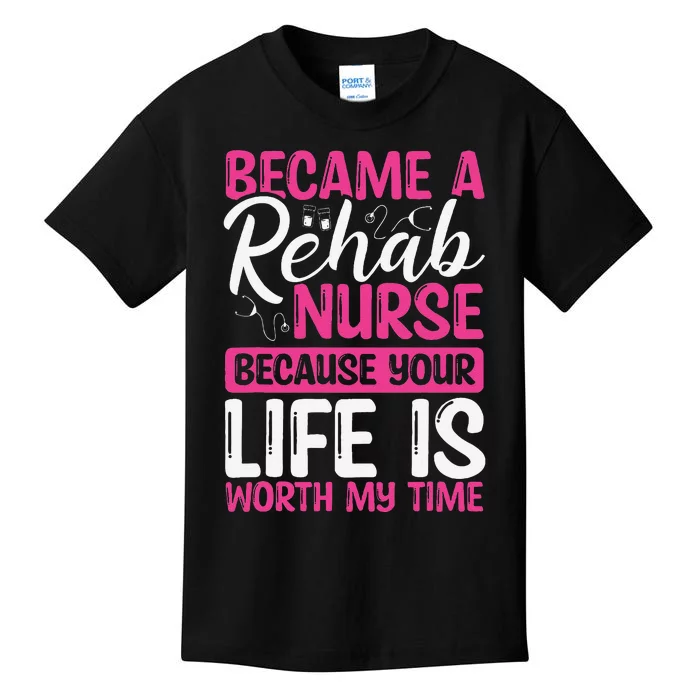 Rehab Nurse Appreciation Week Rehabilitation Nurse Essential Kids T-Shirt