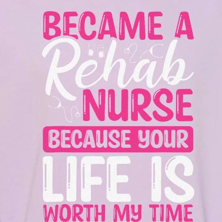 Rehab Nurse Appreciation Week Rehabilitation Nurse Essential Garment-Dyed Sweatshirt