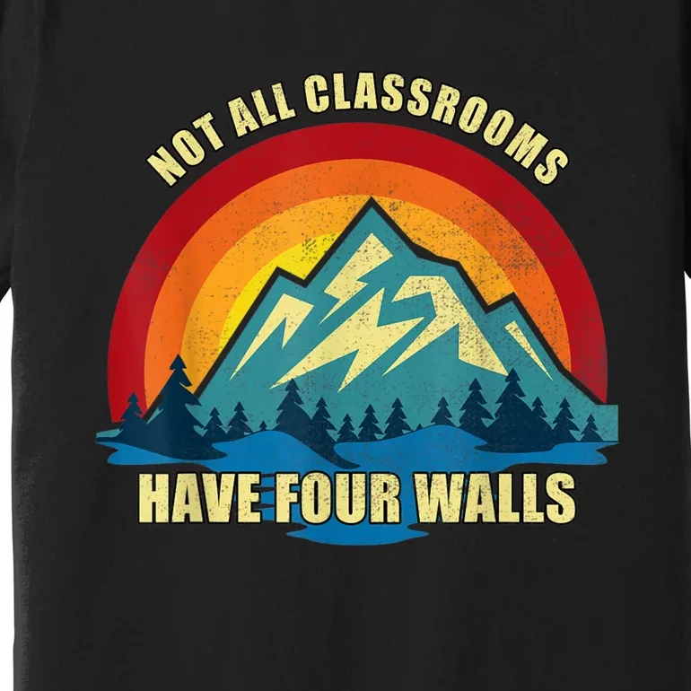 Retro Not All Classrooms Have Four Walls Homeschool Mom Dad Premium T-Shirt