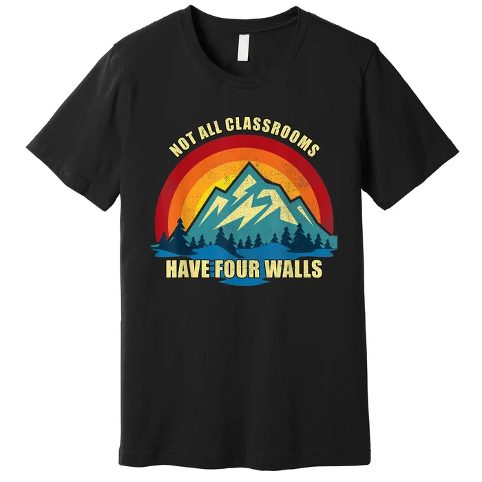 Retro Not All Classrooms Have Four Walls Homeschool Mom Dad Premium T-Shirt