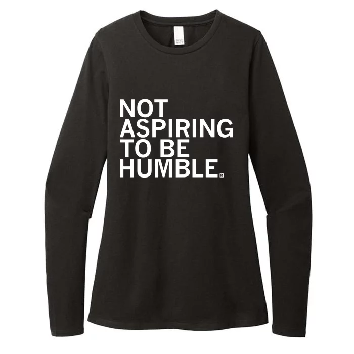 Raygun Not Aspiring To Be Humble Womens CVC Long Sleeve Shirt