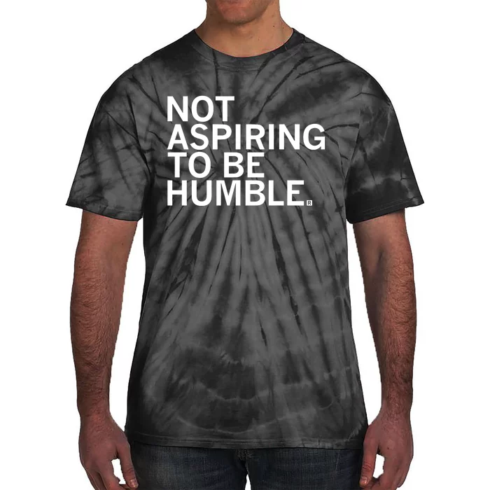 Raygun Not Aspiring To Be Humble Tie-Dye T-Shirt