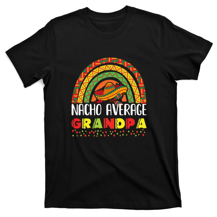 Rainbow Nacho Average Grandpa Mexican Dish Granddad Cinco De Mayo T-Shirt