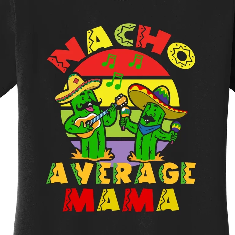 Retro Nacho Average Mama Mexican Dish Grandma Cinco De Mayo Women's T-Shirt