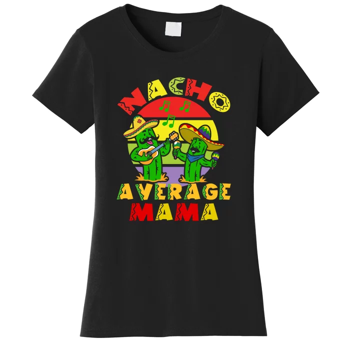 Retro Nacho Average Mama Mexican Dish Grandma Cinco De Mayo Women's T-Shirt