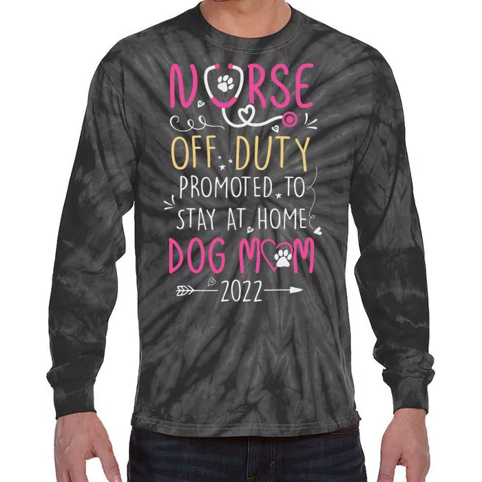 Retired Nurse And Dog Mom Mothers Day Dog Owners RN Life Tie-Dye Long Sleeve Shirt