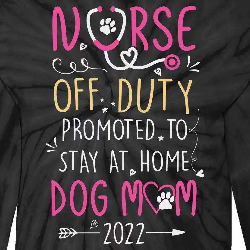 Retired Nurse And Dog Mom Mothers Day Dog Owners RN Life Tie-Dye Long Sleeve Shirt