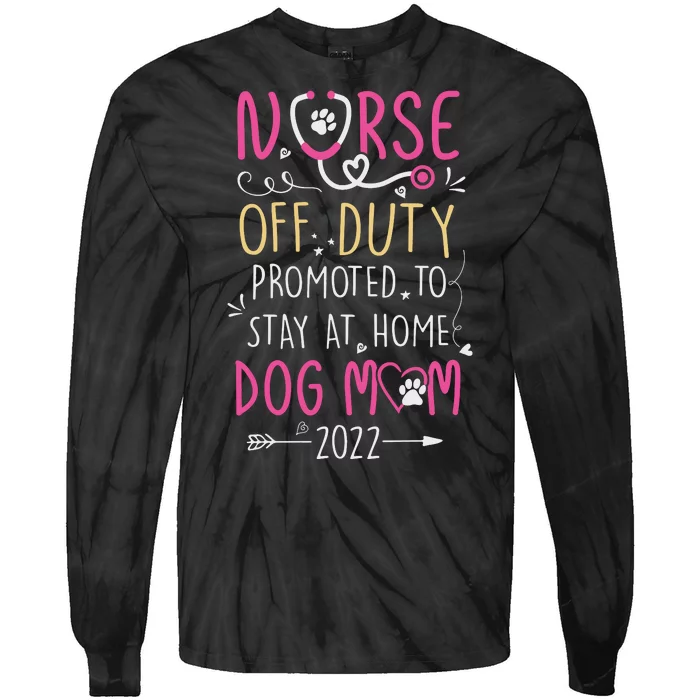 Retired Nurse And Dog Mom Mothers Day Dog Owners RN Life Tie-Dye Long Sleeve Shirt