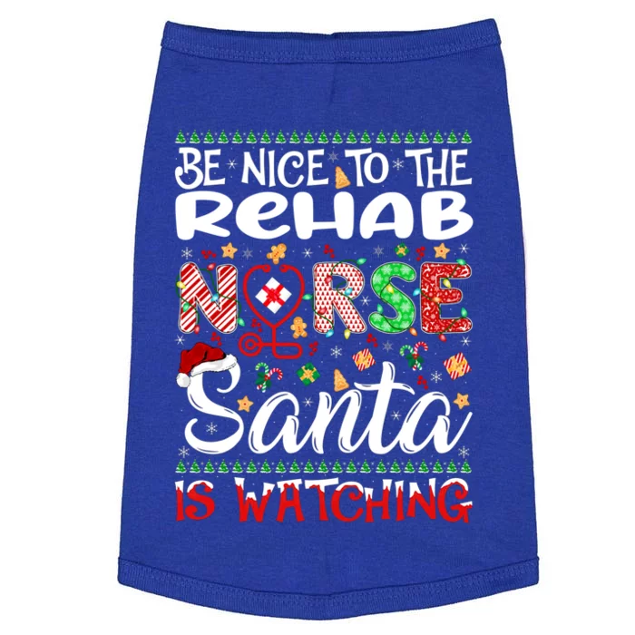 Rehab Nurse Be Nice To The Nurse Santa Is Watching Nurse Gift Doggie Tank