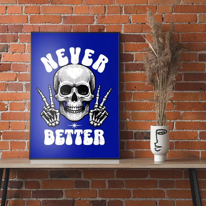 Retro Never Better Funny Skeleton Peace Sign Halloween Gift Poster