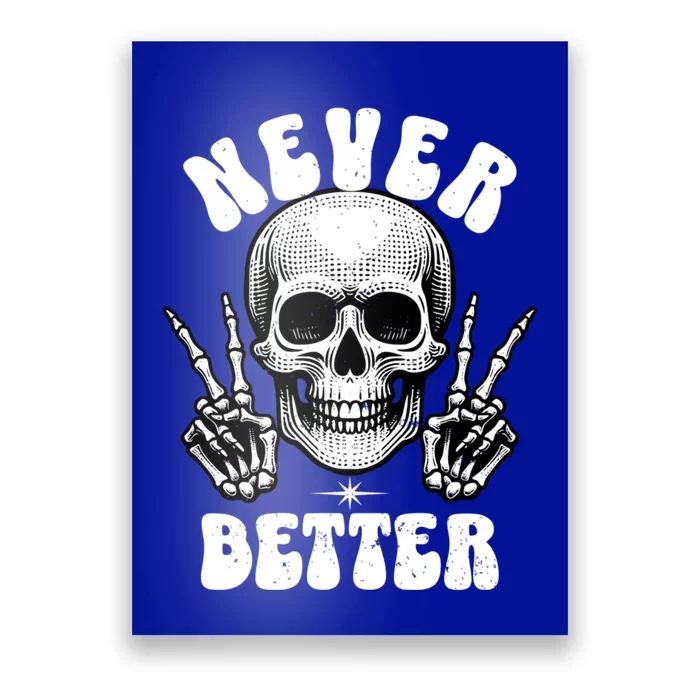 Retro Never Better Funny Skeleton Peace Sign Halloween Gift Poster