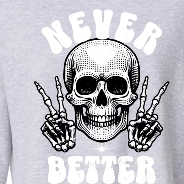 Retro Never Better Funny Skeleton Peace Sign Halloween Gift Cropped Pullover Crew