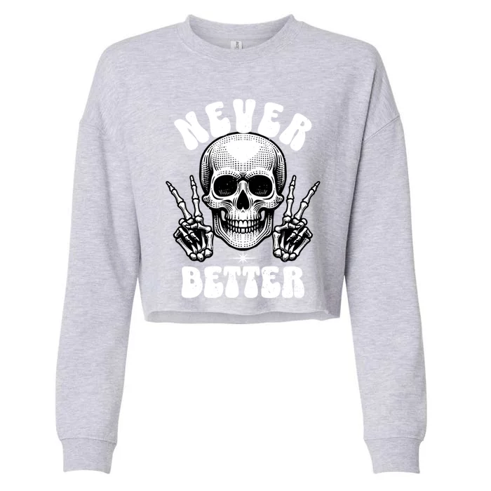 Retro Never Better Funny Skeleton Peace Sign Halloween Gift Cropped Pullover Crew