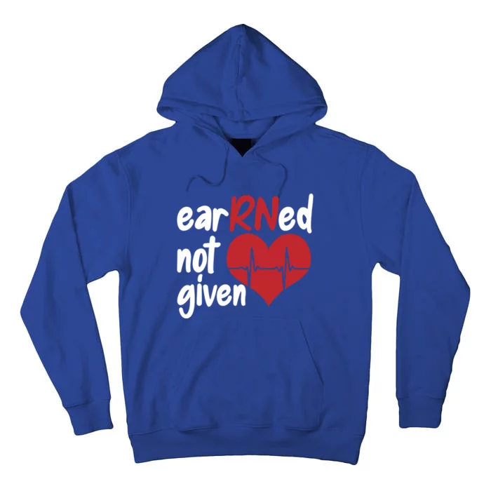 Registered Nurse Clinic Hospital Nurse Earned Not Given Gift Tall Hoodie