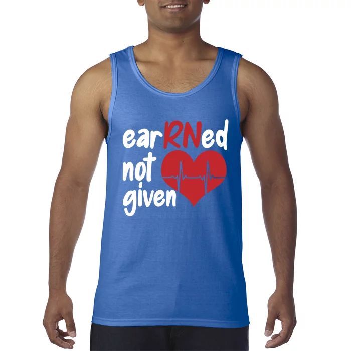 Registered Nurse Clinic Hospital Nurse Earned Not Given Gift Tank Top