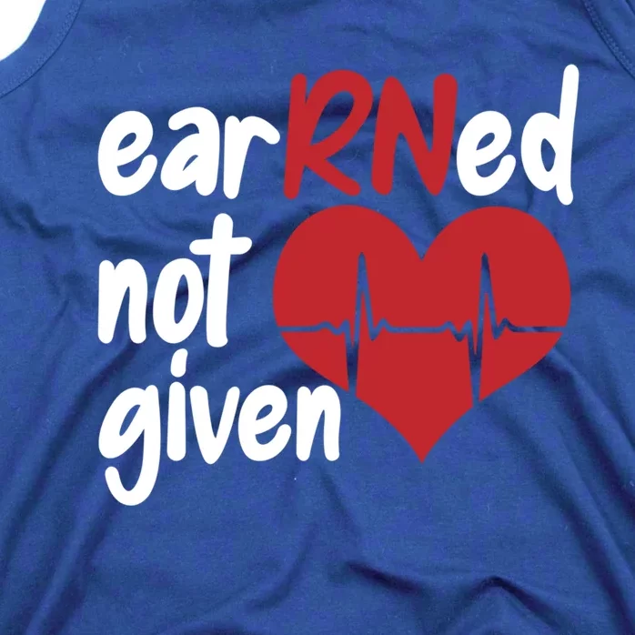 Registered Nurse Clinic Hospital Nurse Earned Not Given Gift Tank Top